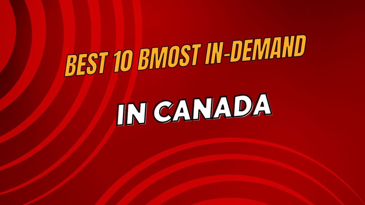 I0 Most in-demand Jobs in Canada In-deman Jobs
