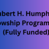 Hubert H. Humphrey Fellowship Program 2025 (Fully Funded)