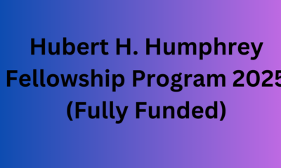 Hubert H. Humphrey Fellowship Program 2025 (Fully Funded)