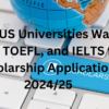 List of US Universities Waiving GRE, TOEFL, and IELTS for Scholarship Applications 2024/25