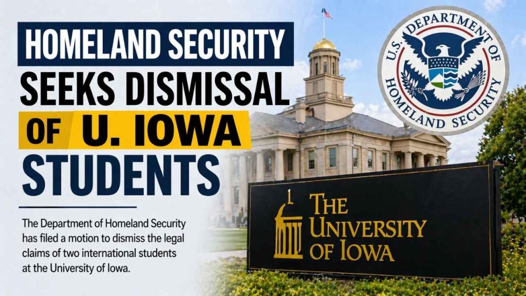 Homeland Security Seeks Dismissal of U. Iowa Students