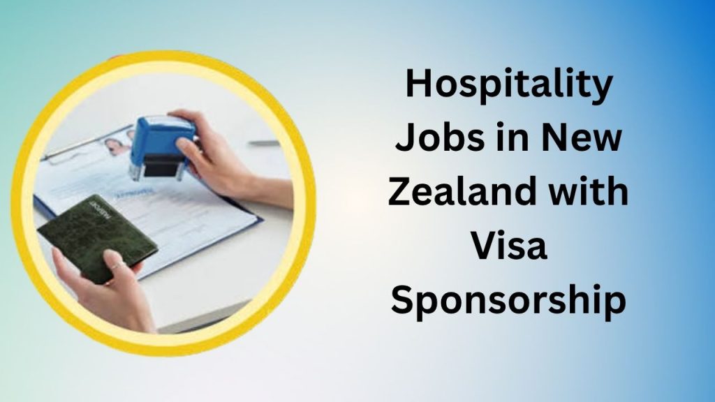 Hospitality Jobs in New Zealand with Visa Sponsorship